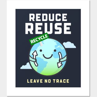 Reduce reuse recycle, leave no trace Posters and Art